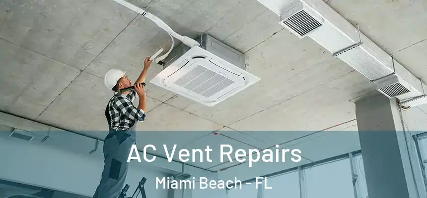 AC Vent Repairs Miami Beach - FL