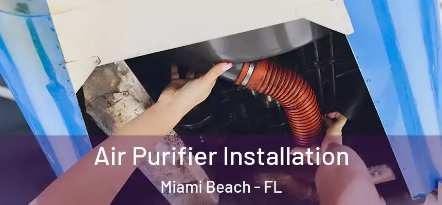 Air Purifier Installation Miami Beach - FL