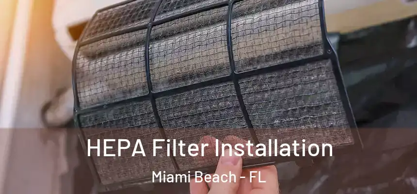 HEPA Filter Installation Miami Beach - FL
