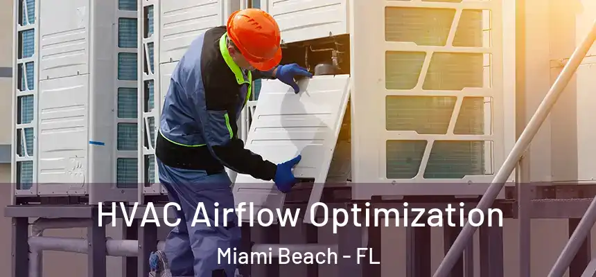 HVAC Airflow Optimization Miami Beach - FL