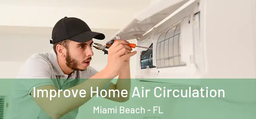 Improve Home Air Circulation Miami Beach - FL