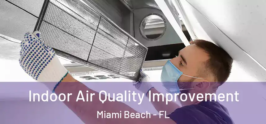 Indoor Air Quality Improvement Miami Beach - FL
