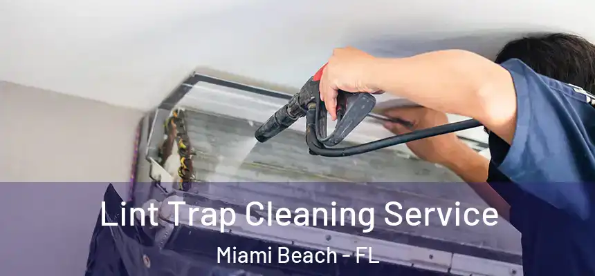 Lint Trap Cleaning Service Miami Beach - FL