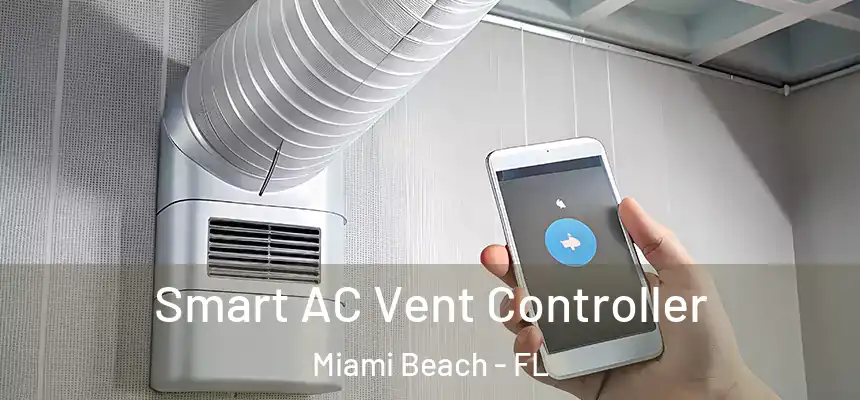 Smart AC Vent Controller Miami Beach - FL